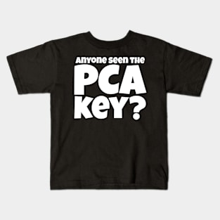 Anyone Seen the PCA Key? Nurse Gift Kids T-Shirt